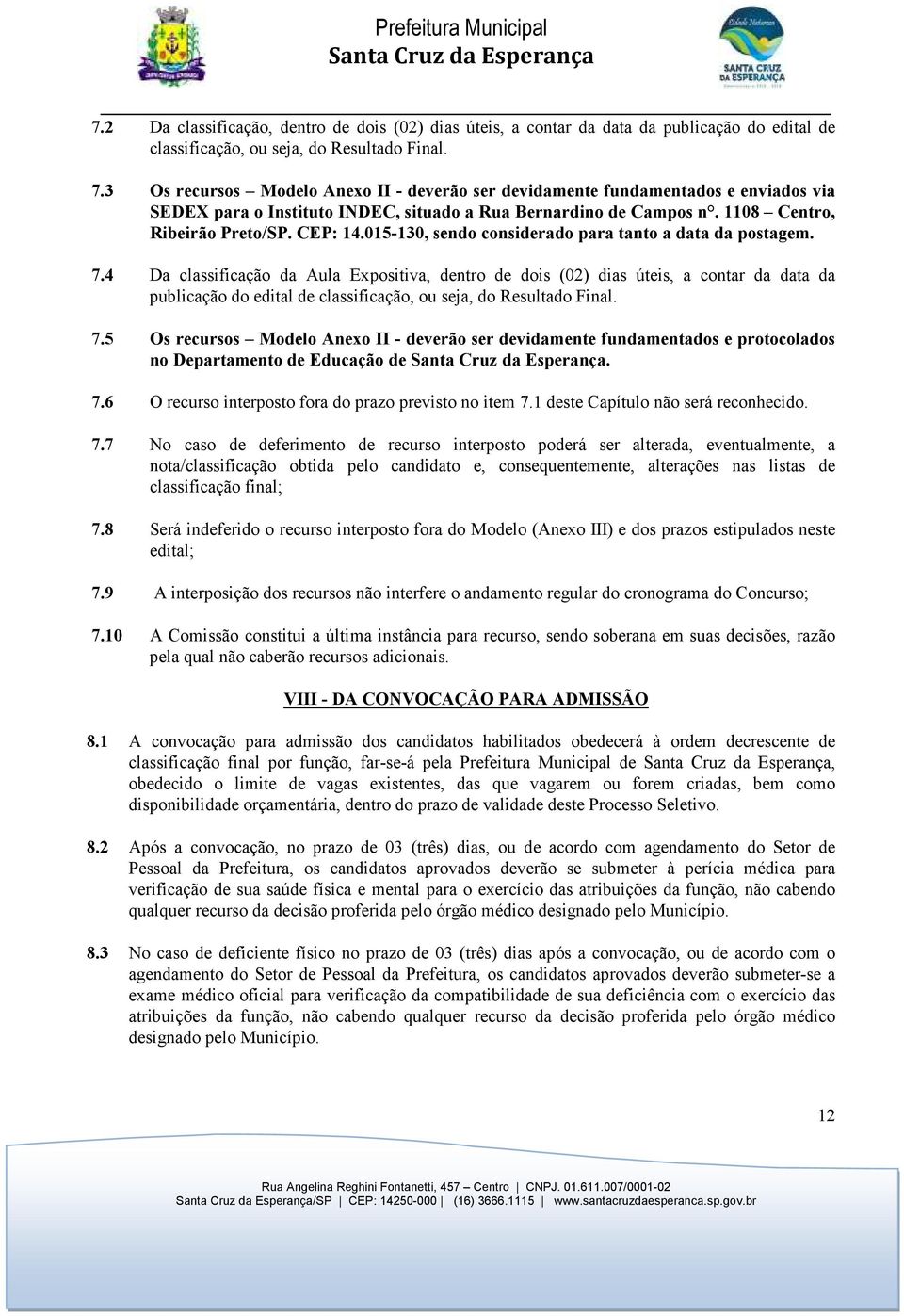 015-130, sendo considerado para tanto a data da postagem. 7.