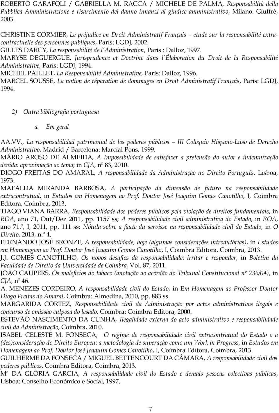 GILLES DARCY, La responsabilité de l Administration, Paris : Dalloz, 1997.