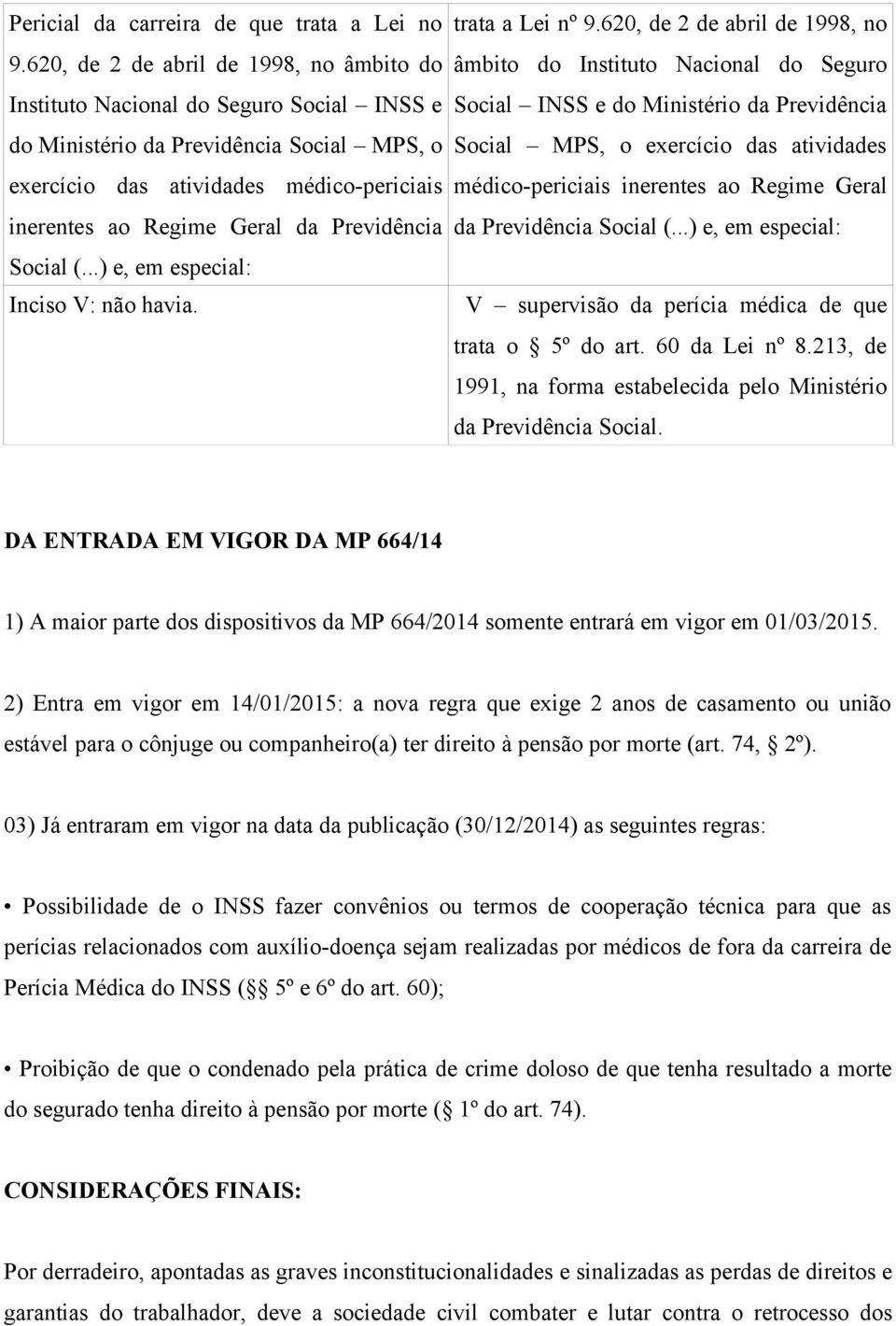 Social MPS, o Social MPS, o exercício das atividades exercício das atividades médico-periciais médico-periciais inerentes ao Regime Geral inerentes ao Regime Geral da Previdência da Previdência