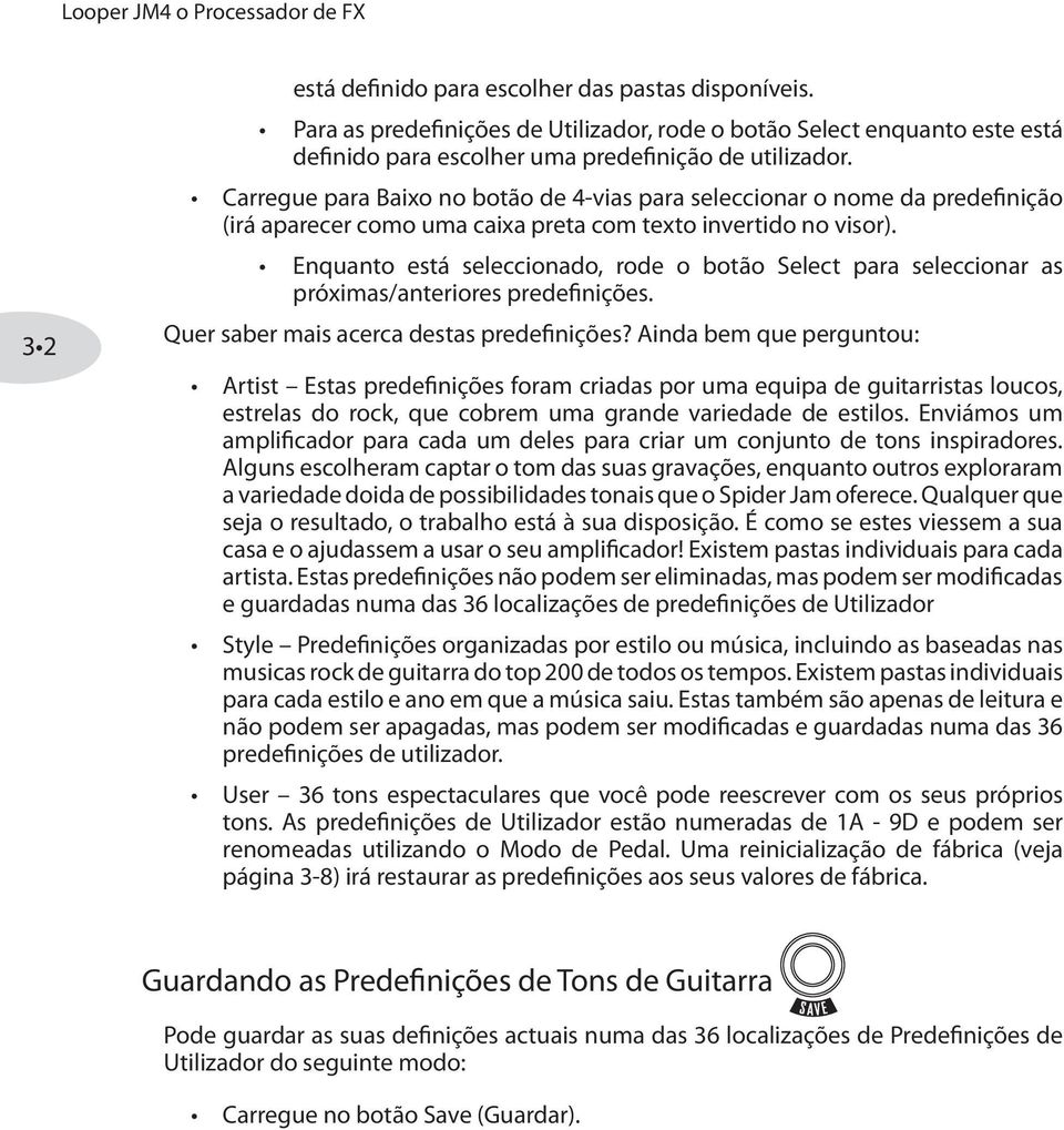 Carregue para Baixo no botão de 4-vias para seleccionar o nome da predefinição (irá aparecer como uma caixa preta com texto invertido no visor).