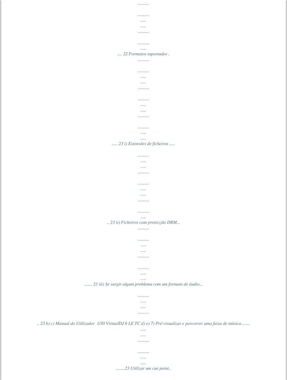 .... 23 iii) Se surgir algum problema com um formato de áudio.