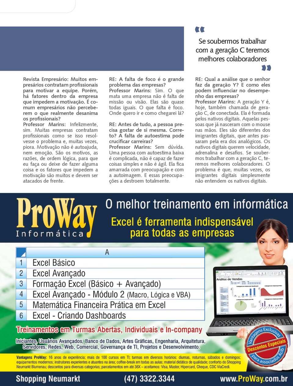 Muitas empresas contratam profissionais como se isso resolvesse o problema e, muitas vezes, piora. Motivação não é autoajuda, nem emoção.