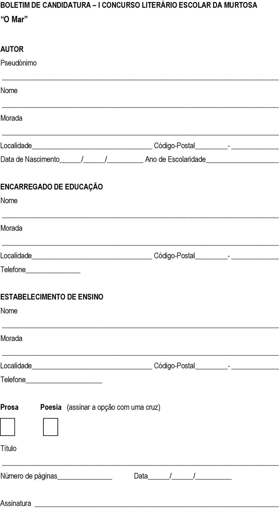 Morada Localidade Código-Postal - Telefone ESTABELECIMENTO DE ENSINO Nome Morada Localidade