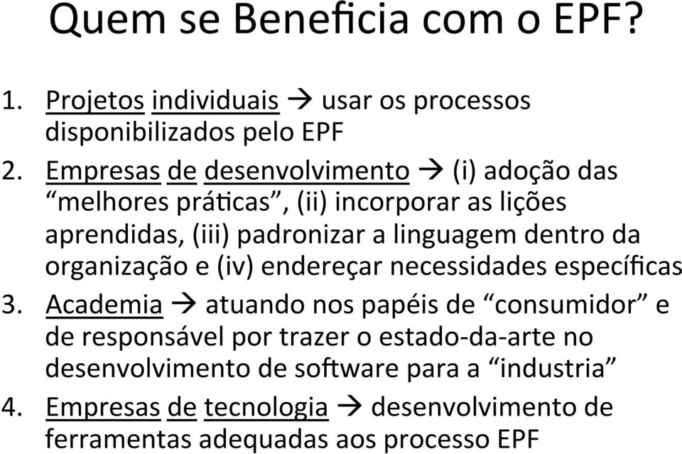 dentro da organização e (iv) endereçar necessidades específicas 3.