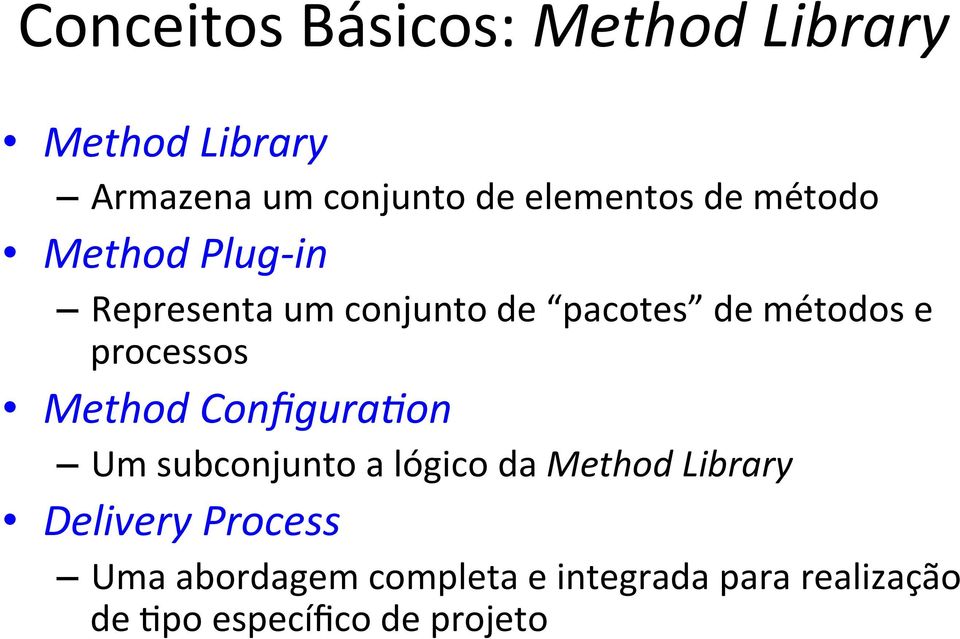 e processos Method ConfiguraFon Um subconjunto a lógico da Method Library