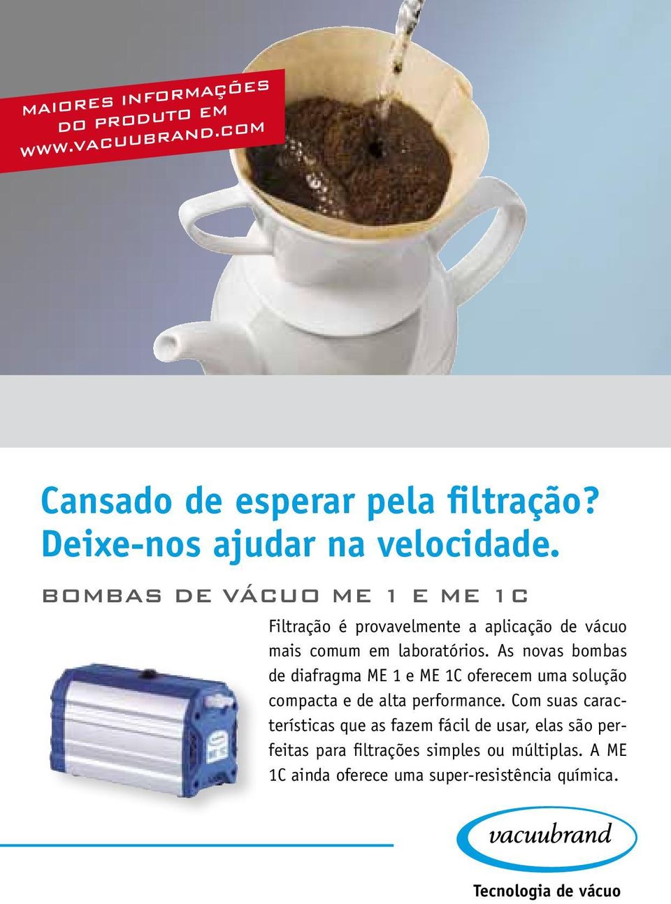 As novas bombas de diafragma ME 1 e ME 1C oferecem uma solução compacta e de alta performance.