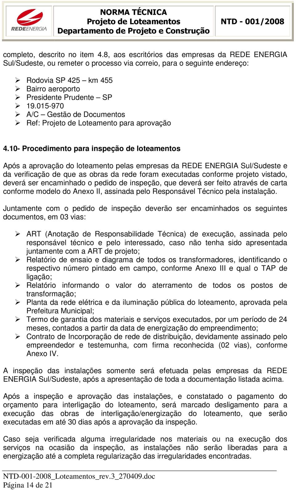 015-970 A/C Gestão de Documentos Ref: Projeto de Loteamento para aprovação 4.