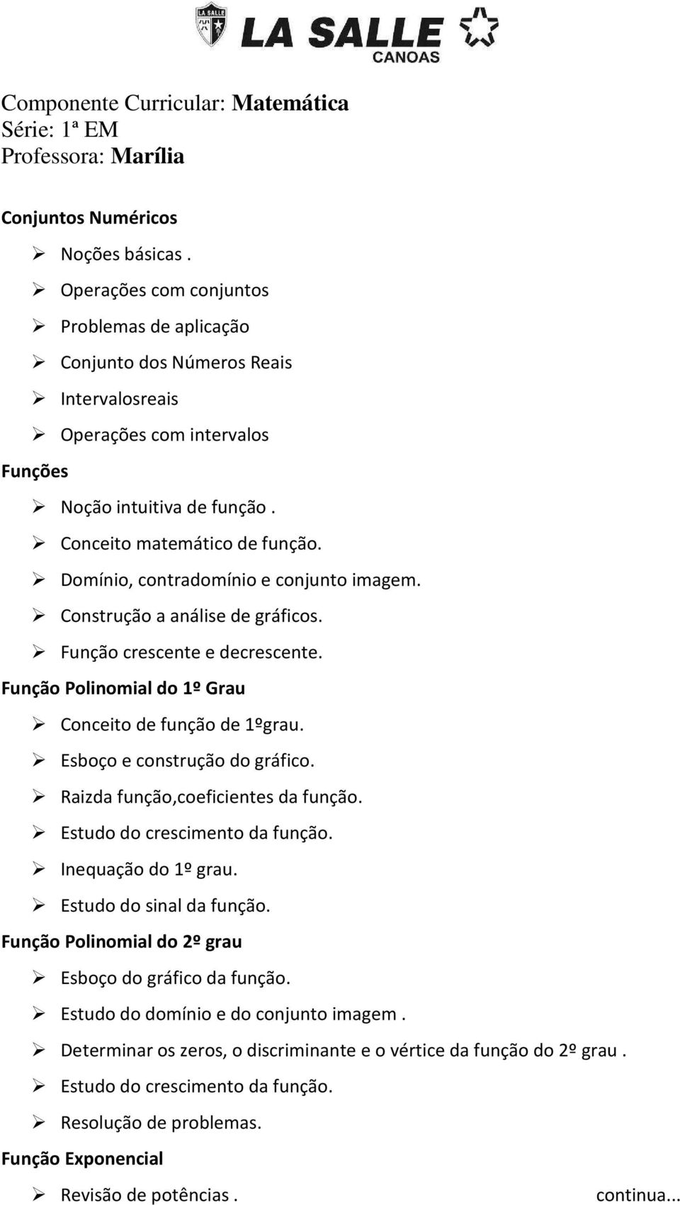 Domínio, contradomínio e conjunto imagem. Construção a análise de gráficos. Função crescente e decrescente. Função Polinomial do 1º Grau Conceito de função de 1ºgrau. Esboço e construção do gráfico.