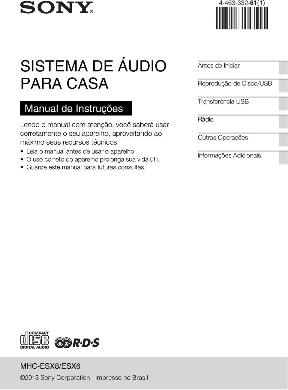 O uso correto do aparelho prolonga sua vida útil. Guarde este manual para futuras consultas.