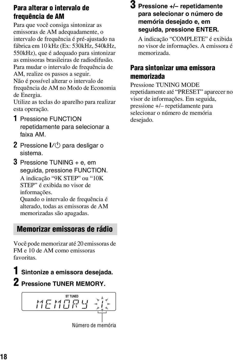 Não é possível alterar o intervalo de frequência de AM no Modo de Economia de Energia. Utilize as teclas do aparelho para realizar esta operação.