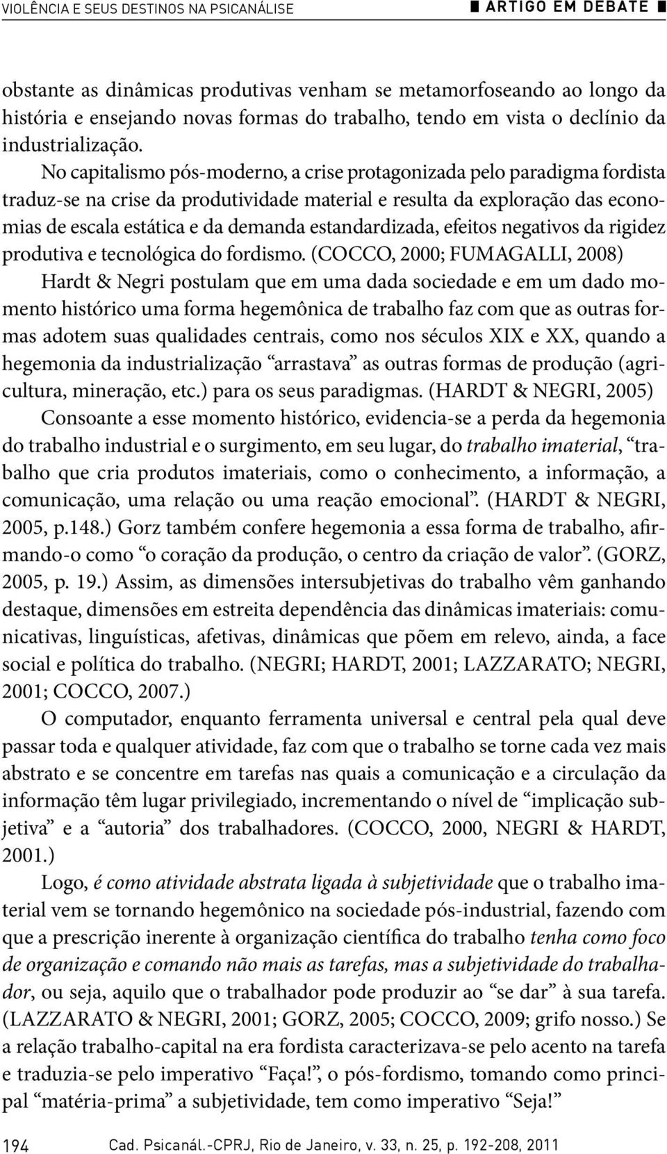 estandardizada, efeitos negativos da rigidez produtiva e tecnológica do fordismo.