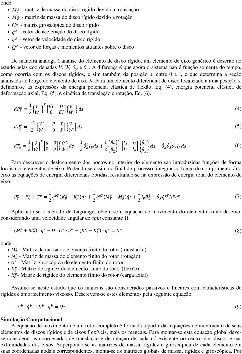 no estudo pelas coordenadas V, W, e.