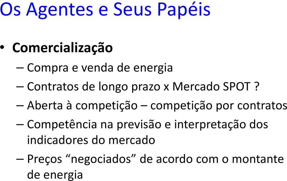 Aberta à competição competição por contratos Competência na previsão