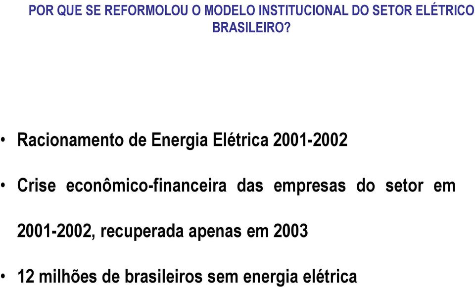 Racionamento de Energia Elétrica 2001-2002 Crise
