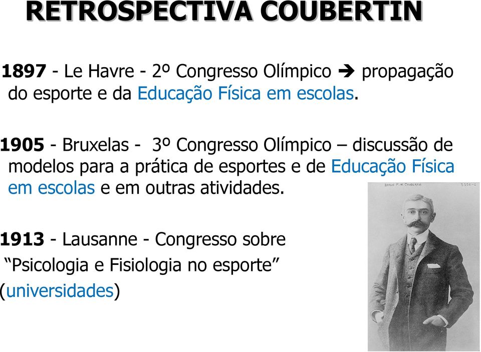 1905 - Bruxelas - 3º Congresso Olímpico discussão de modelos para a prática de