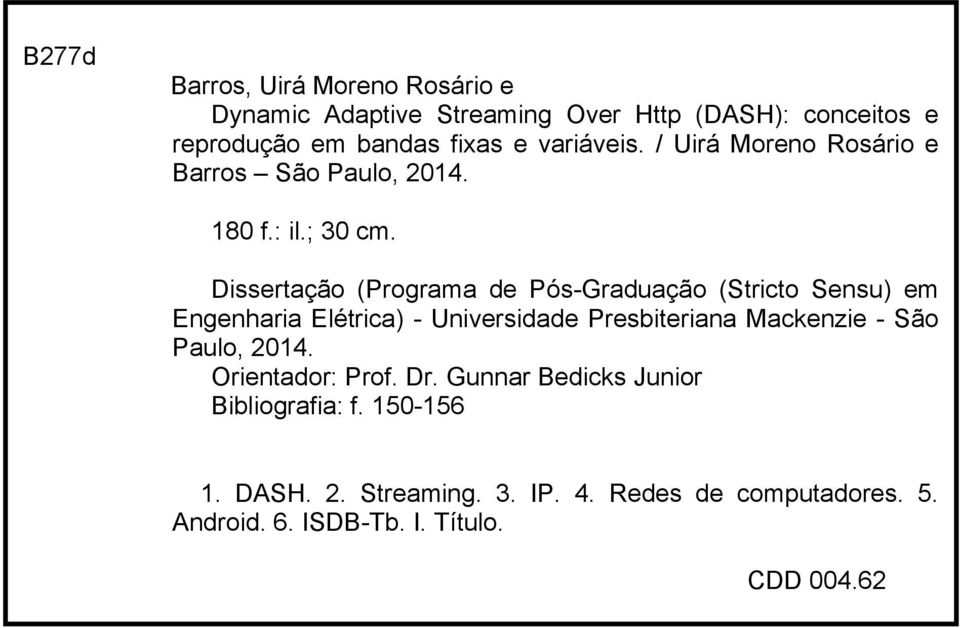 Dissertação (Programa de Pós-Graduação (Stricto Sensu) em Engenharia Elétrica) - Universidade Presbiteriana Mackenzie - São