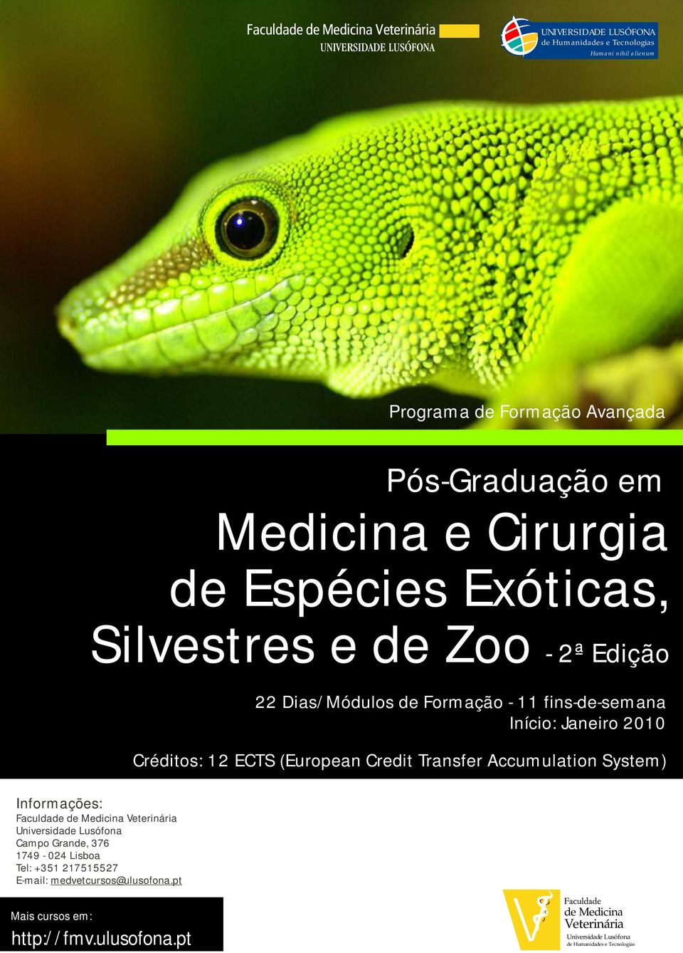 Transfer Accumulation System) Informações: Faculdade de Medicina Veterinária Universidade Lusófona Campo Grande, 376 1749-024 Lisboa Tel: +351