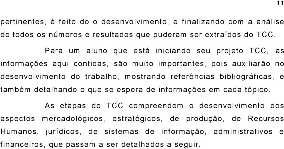 mostrando referê ncias bibliográficas, e também detalhando o que se espera de informações em cada tópico.