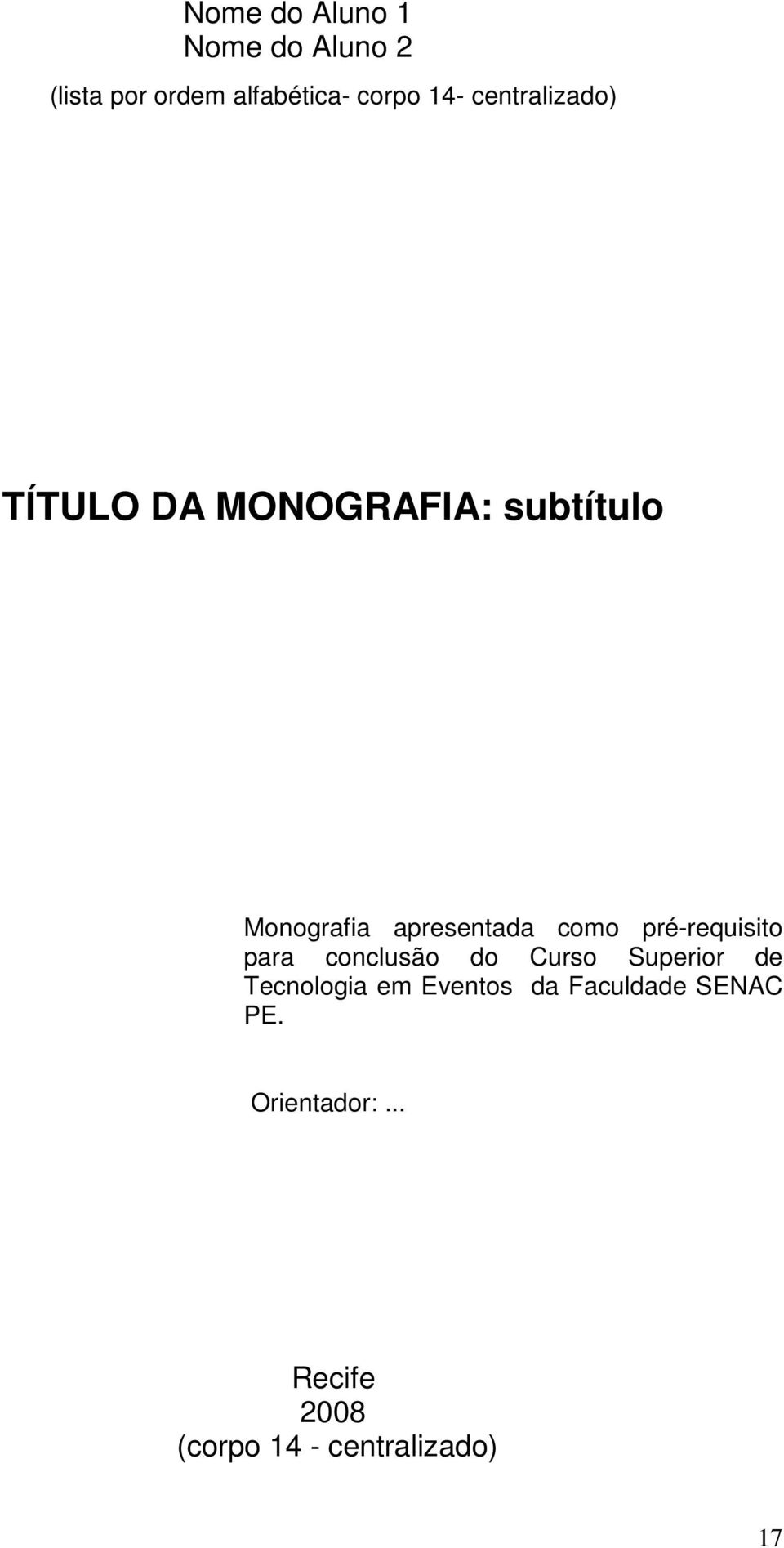 pré-requisito para conclusão do Curso Superior de Tecnologia em Eventos