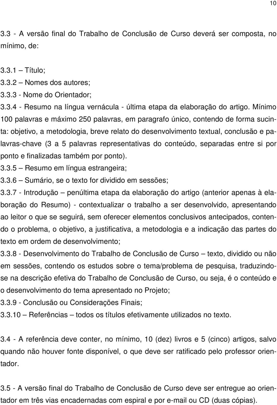 representativas do conteúdo, separadas entre si por ponto e finalizadas também por ponto). 3.