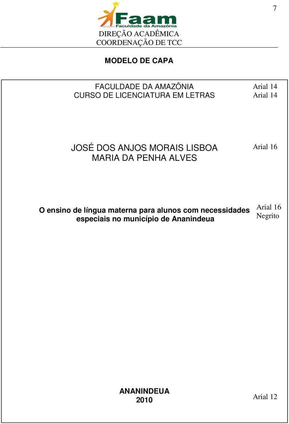 Arial 16 O ensino de língua materna para alunos com necessidades