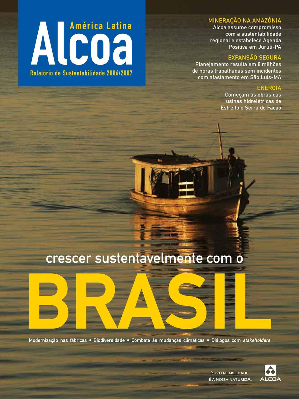 trabalhadas sem incidentes com afastamento em São Luís-MA ENERGIA Começam as obras das usinas hidrelétricas de Estreito e Serra