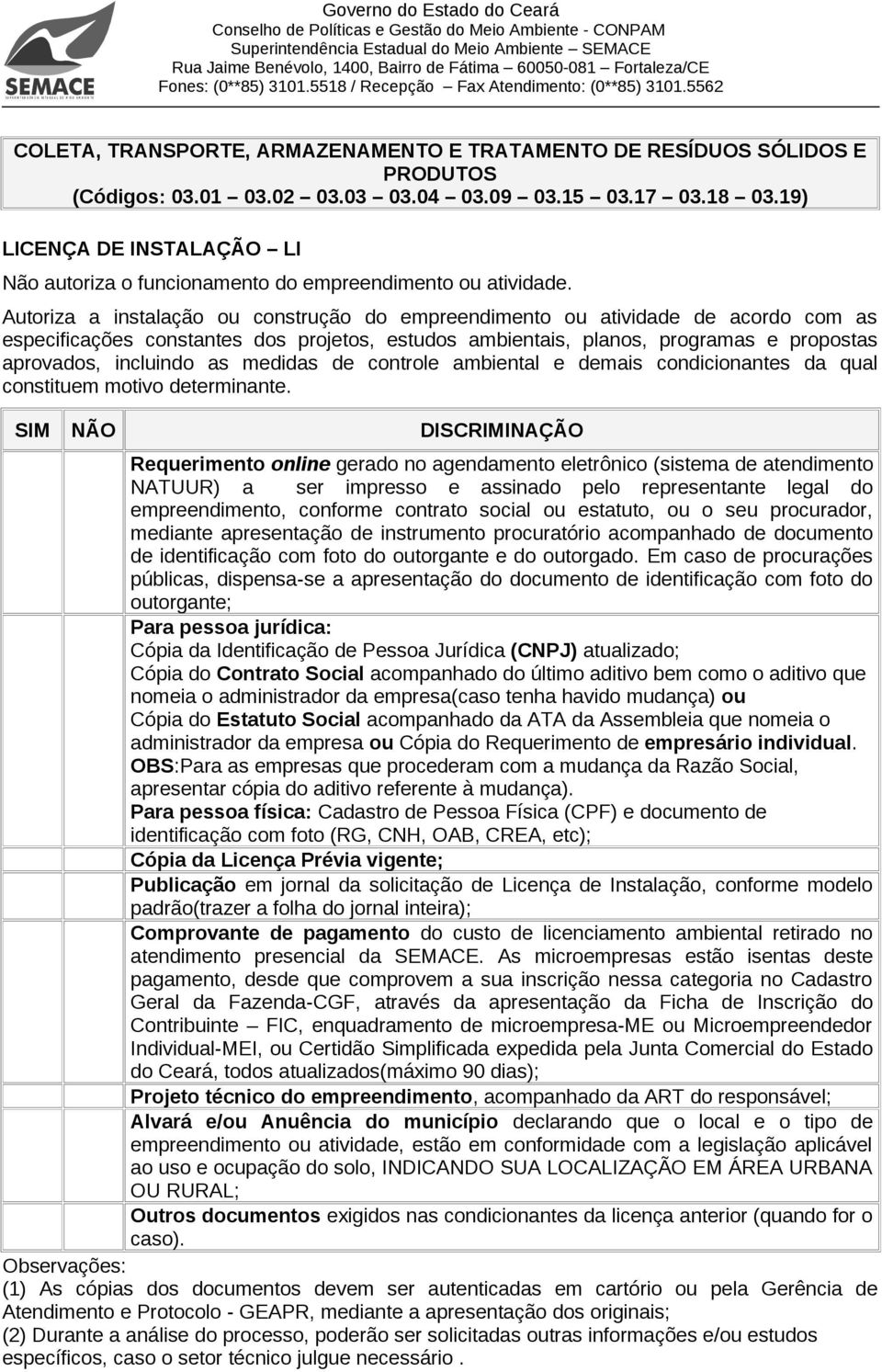 medidas de controle ambiental e demais condicionantes da qual constituem motivo determinante.