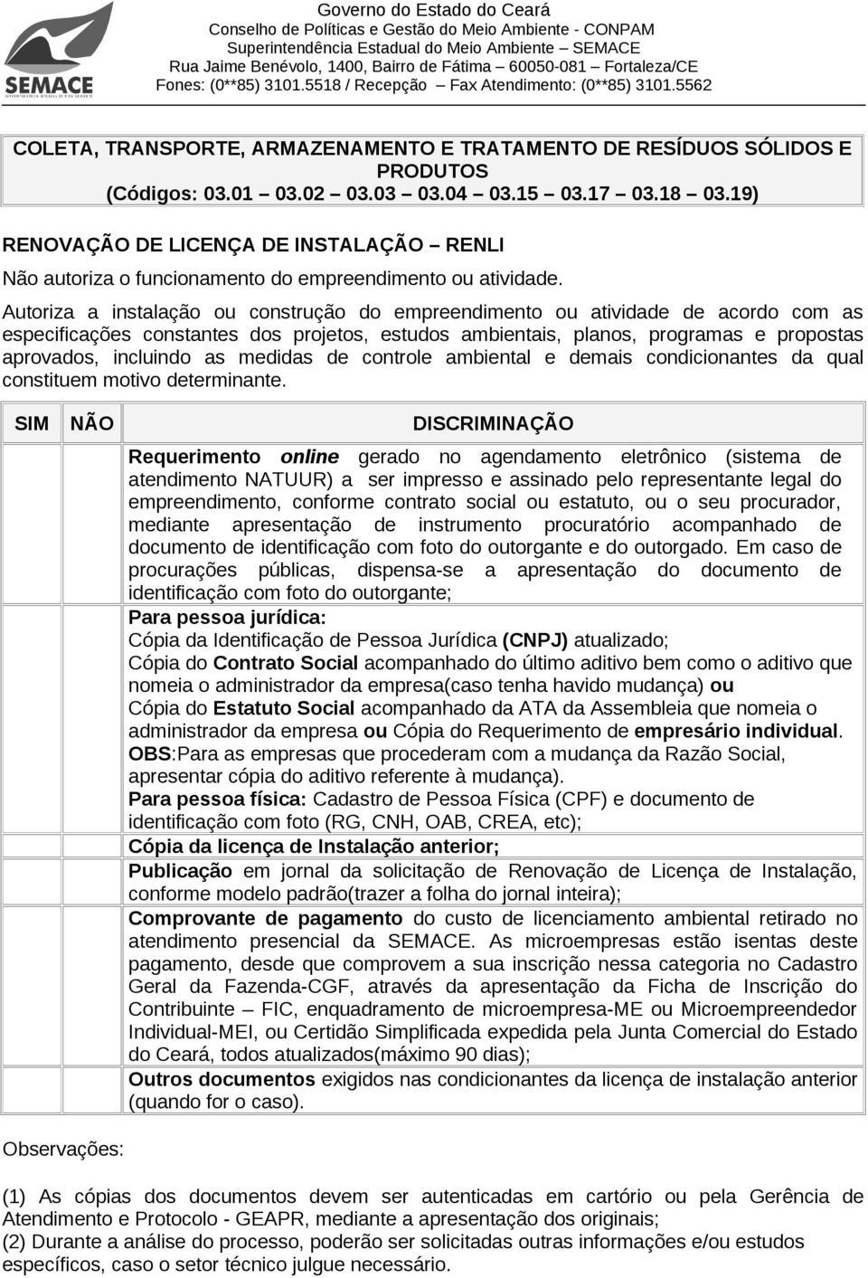 medidas de controle ambiental e demais condicionantes da qual constituem motivo determinante.