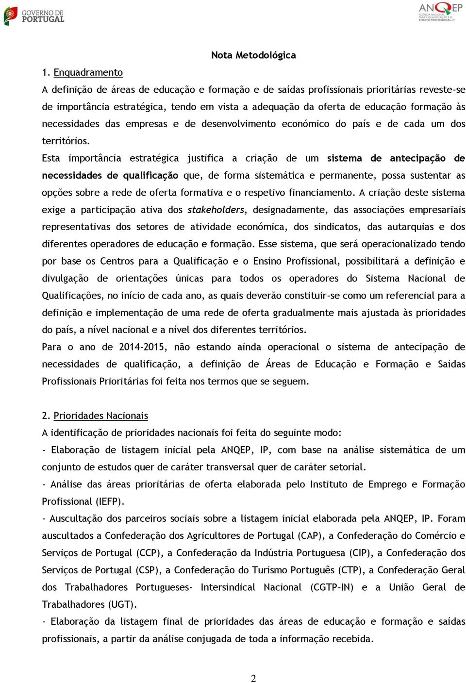 necessidades das empresas e de desenvolvimento económico do país e de cada um dos territórios.