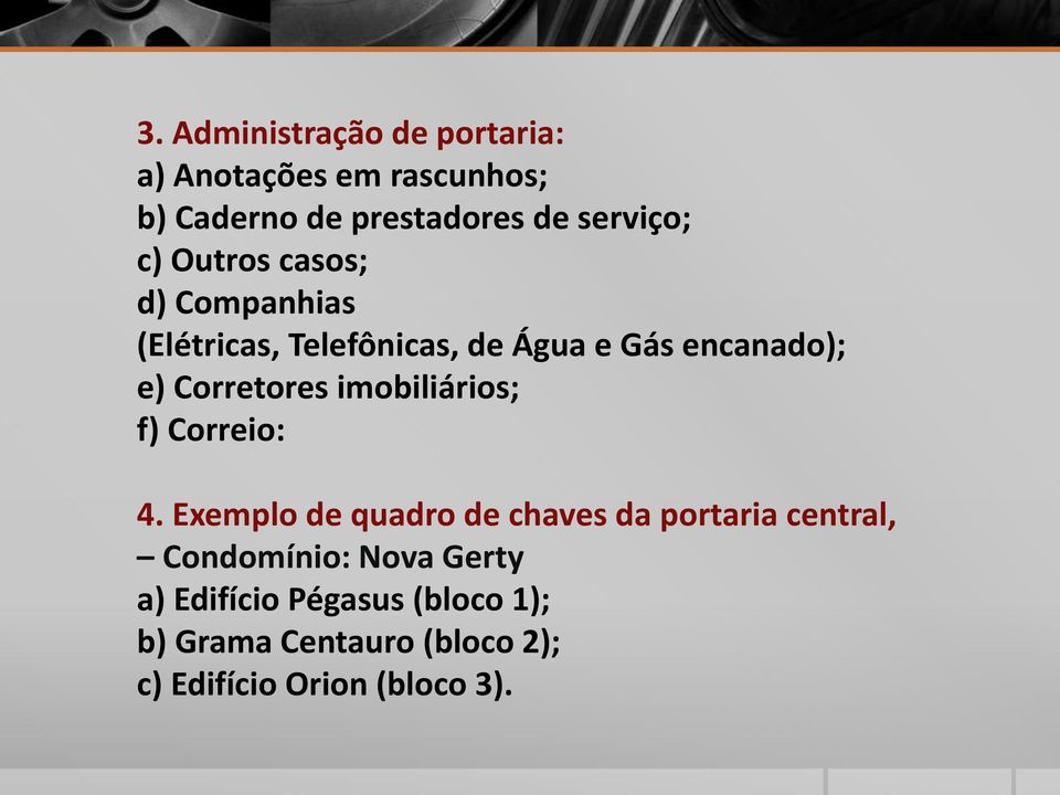 imobiliários; f) Correio: 4.