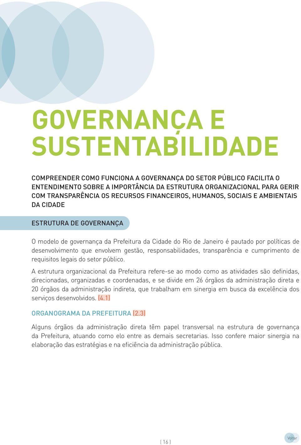 gestão, responsabilidades, transparência e cumprimento de requisitos legais do setor público.