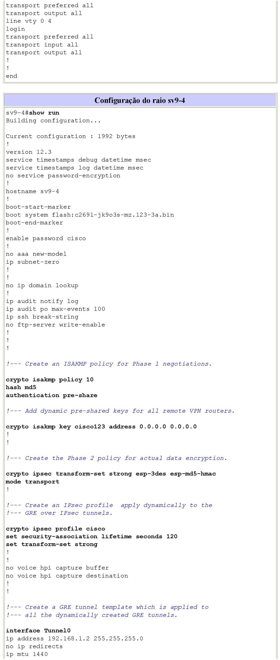 3 service timestamps debug datetime msec service timestamps log datetime msec no service password-encryption hostname sv9-4 boot-start-marker boot system flash:c2691-jk9o3s-mz.123-3a.