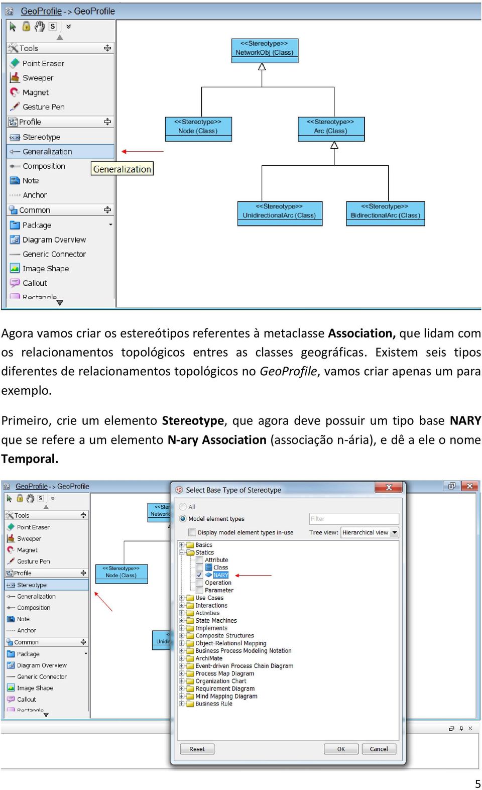 Existem seis tipos diferentes de relacionamentos topológicos no GeoProfile, vamos criar apenas um para