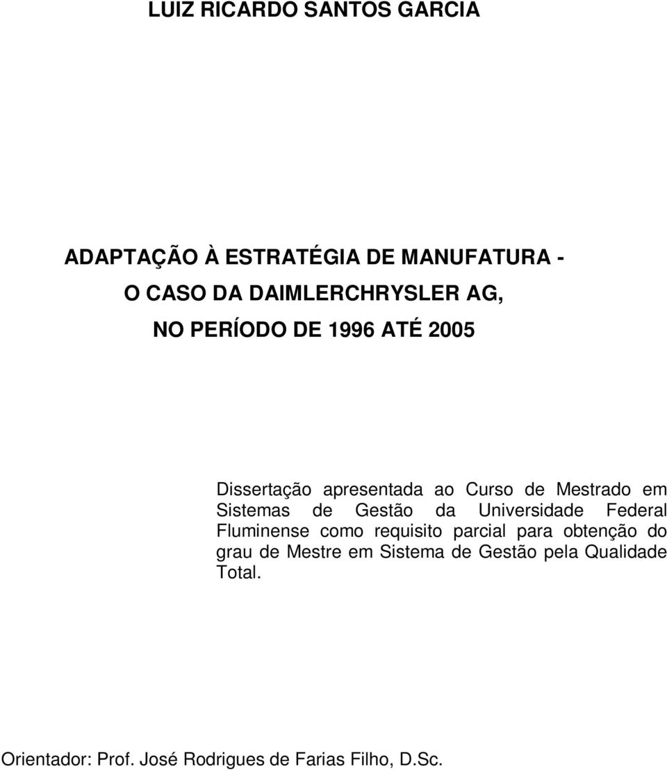 Gestão da Universidade Federal Fluminense como requisito parcial para obtenção do grau de