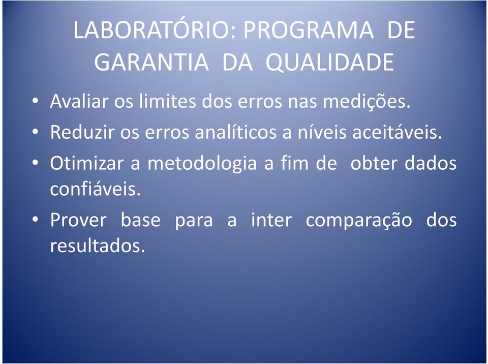 Reduzir os erros analíticos a níveis aceitáveis.