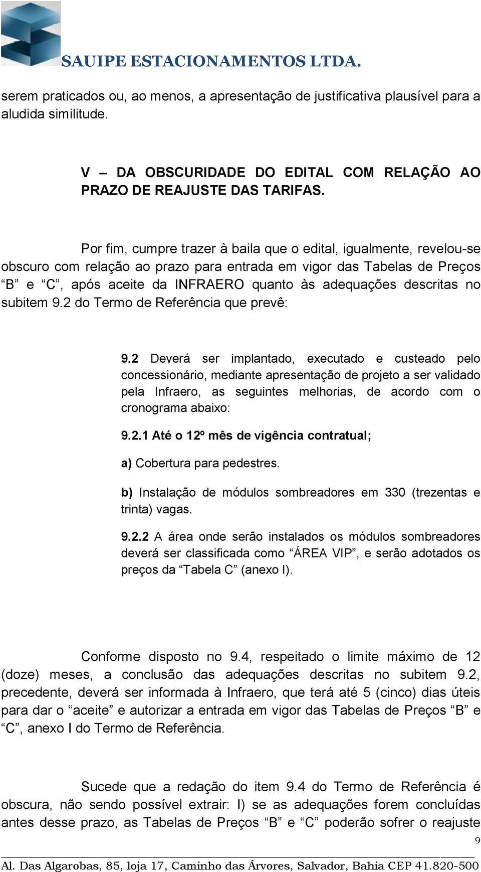 descritas no subitem 9.2 do Termo de Referência que prevê: 9.