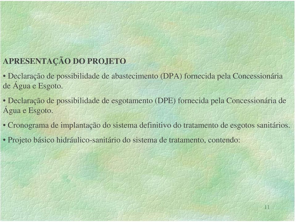 Declaração de possibilidade de esgotamento (DPE) fornecida pela  Cronograma de implantação do