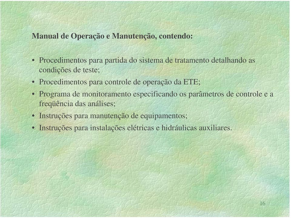 monitoramento especificando os parâmetros de controle e a freqüência das análises; Instruções