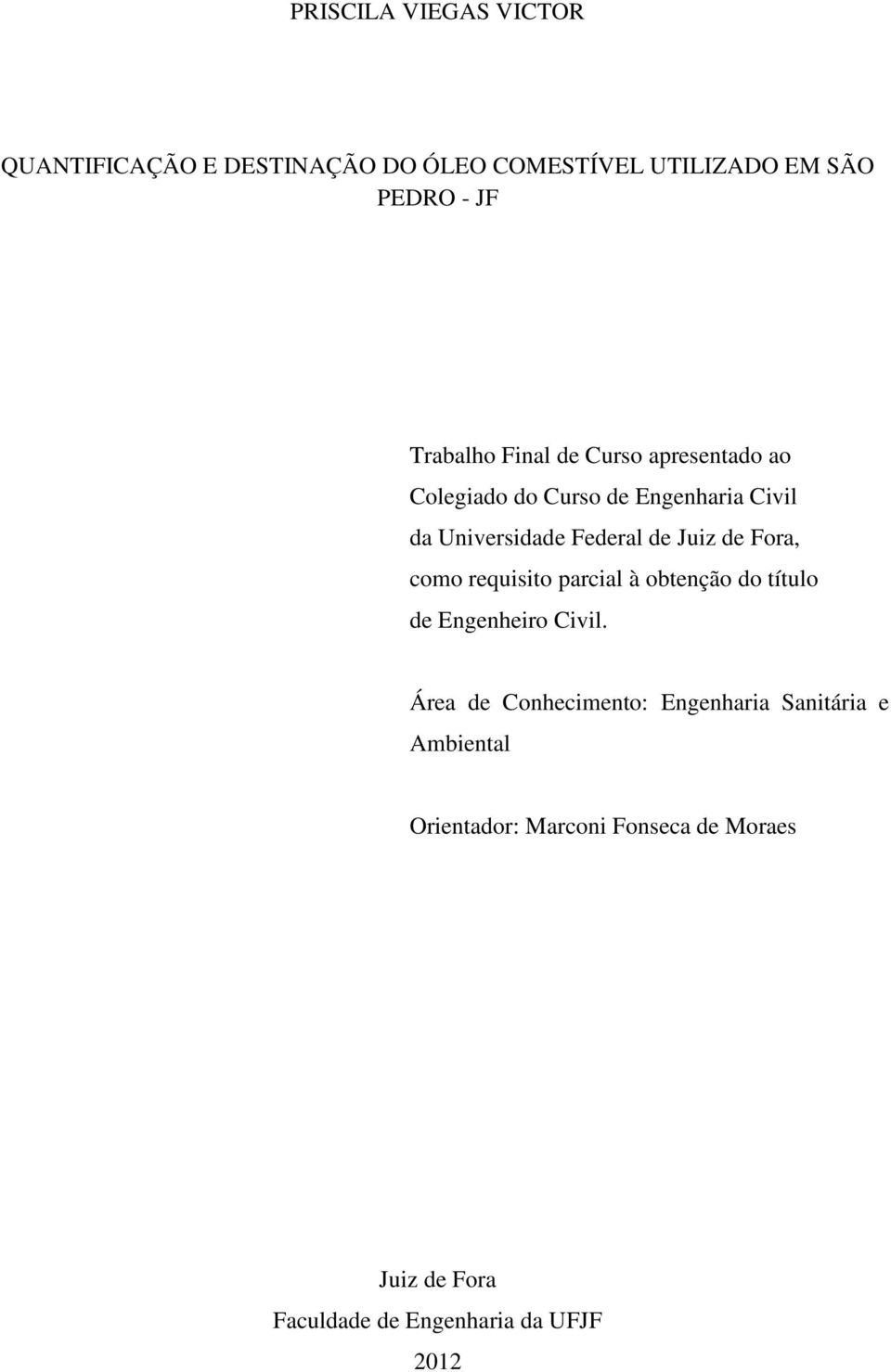 Fora, como requisito parcial à obtenção do título de Engenheiro Civil.