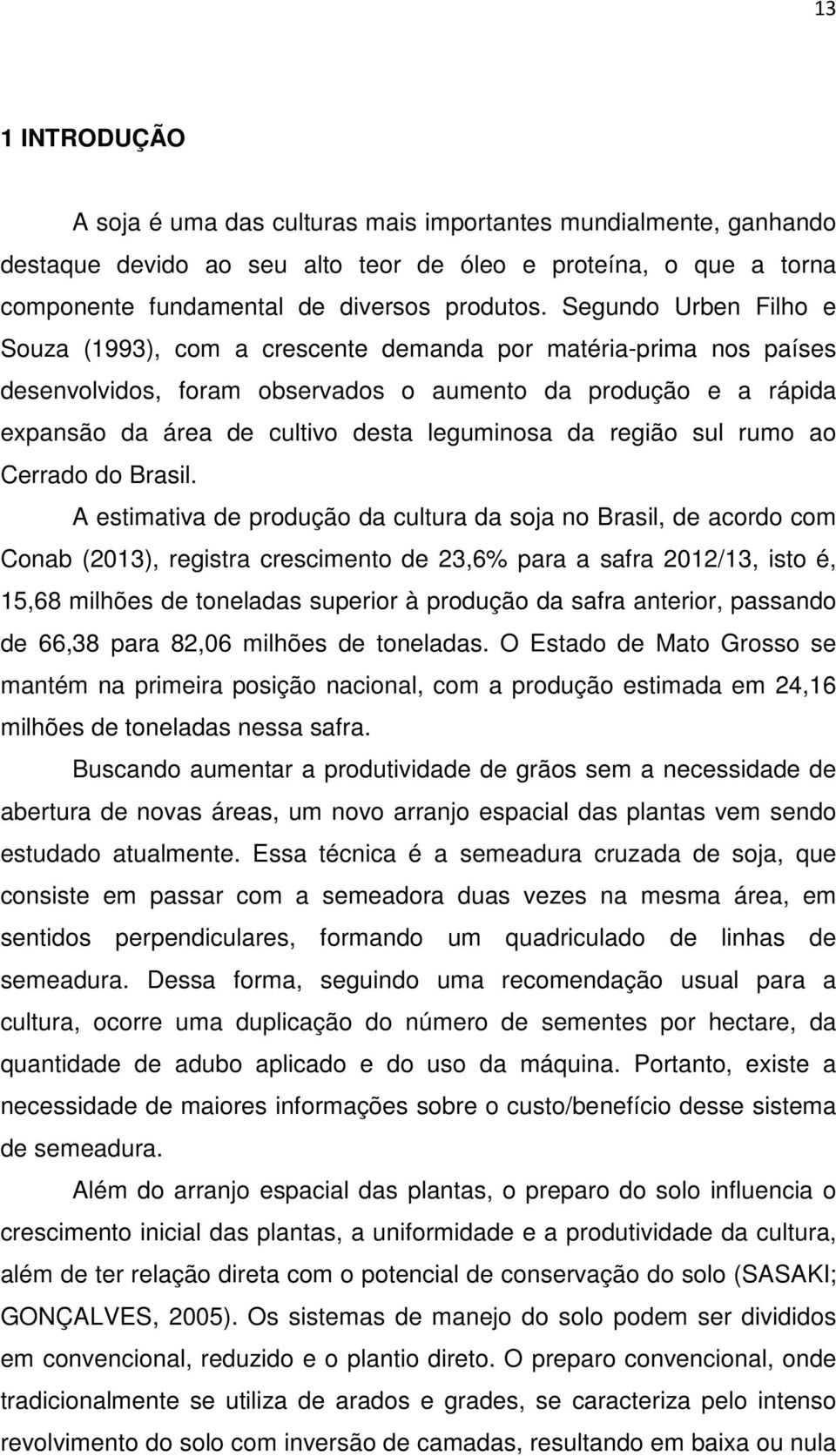 da região sul rumo ao Cerrado do Brasil.