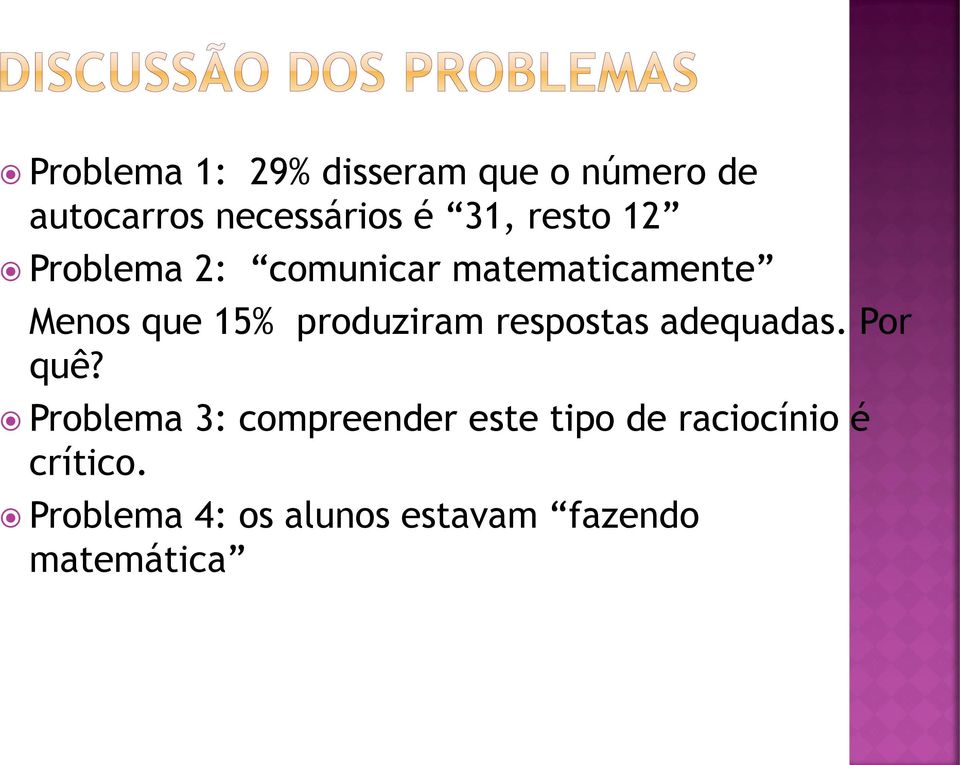 produziram respostas adequadas. Por quê?