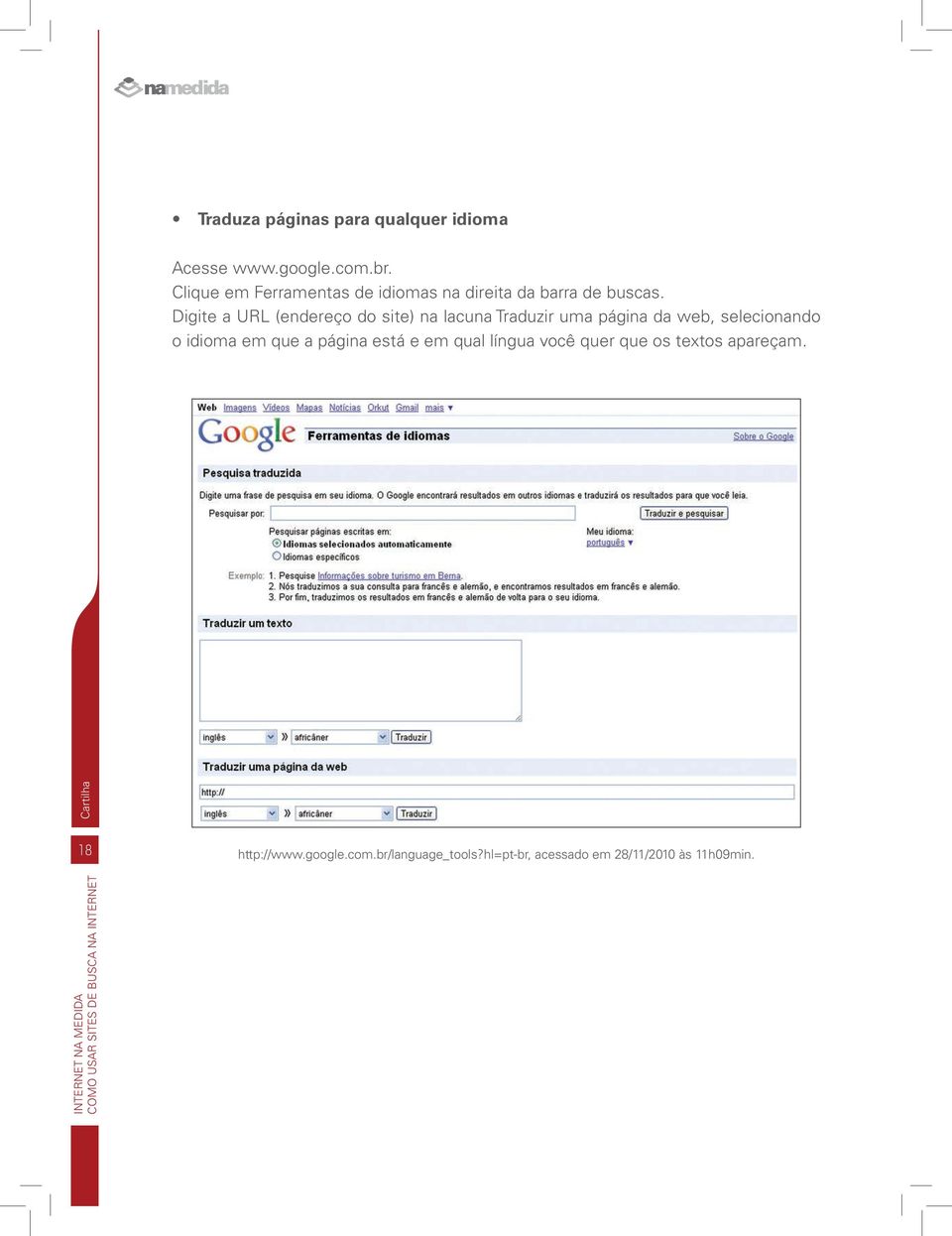 Digite a URL (endereço do site) na lacuna Traduzir uma página da web, selecionando o idioma em