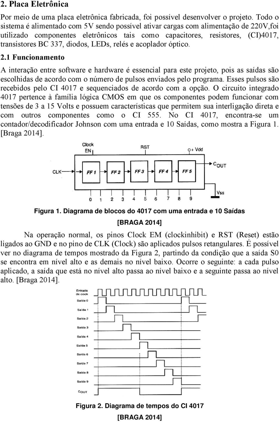 LEDs, relés e acoplador óptico. 2.