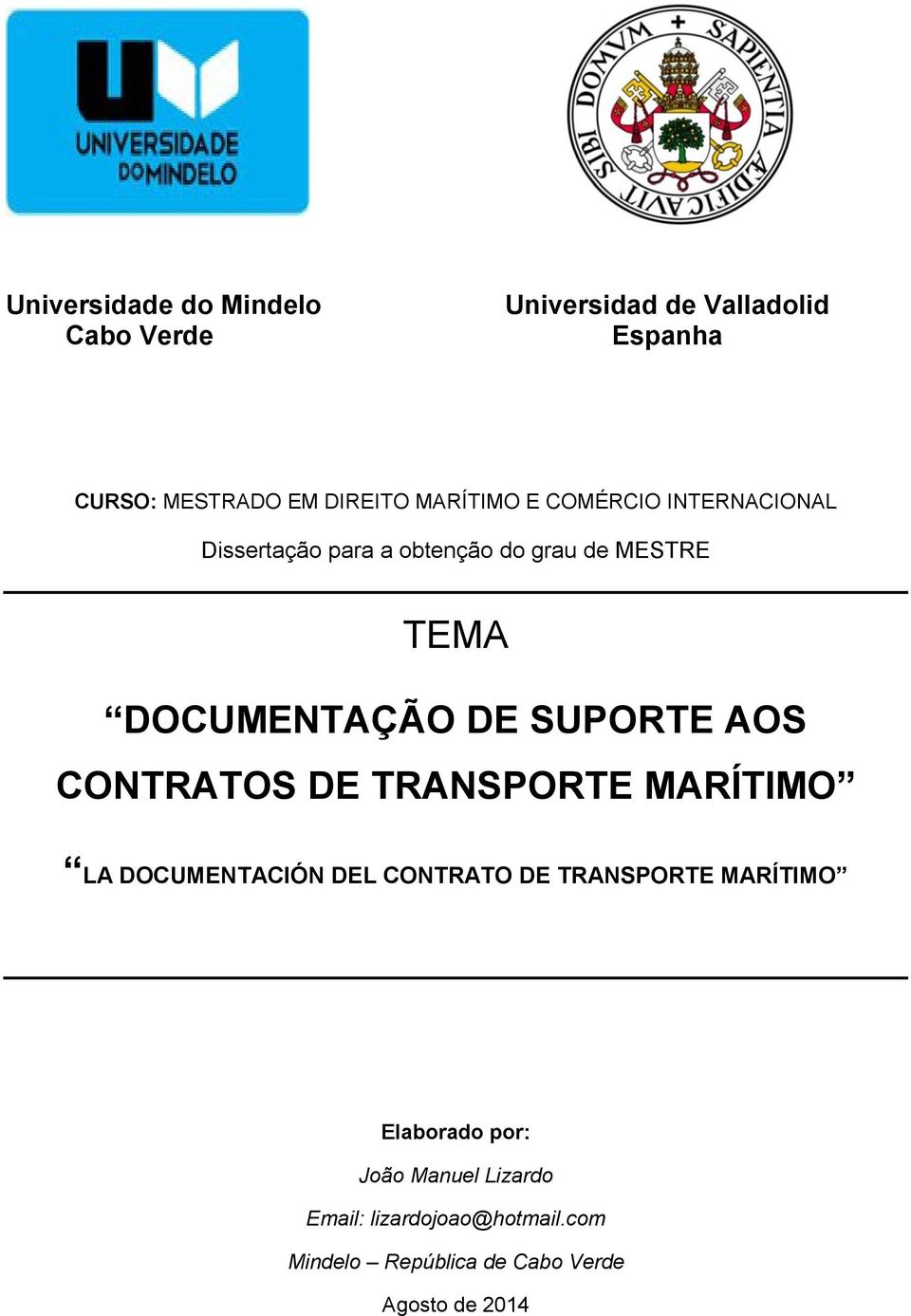 SUPORTE AOS CONTRATOS DE TRANSPORTE MARÍTIMO LA DOCUMENTACIÓN DEL CONTRATO DE TRANSPORTE MARÍTIMO