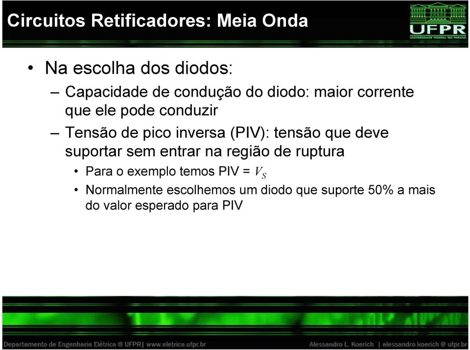 tensão que deve suportar sem entrar na região de ruptura Para o exemplo temos PIV