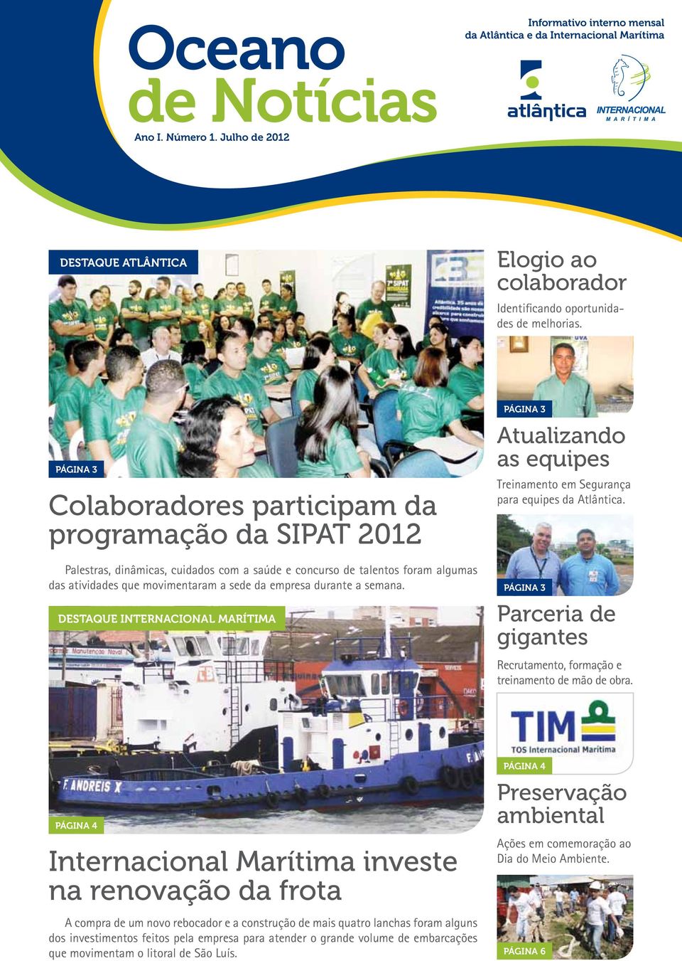 logotipo isolado PÁGINA 3 Colaboradores participam da programação da SIPAT 2012 Palestras, dinâmicas, cuidados com a saúde e concurso de talentos foram algumas das atividades que movimentaram a sede