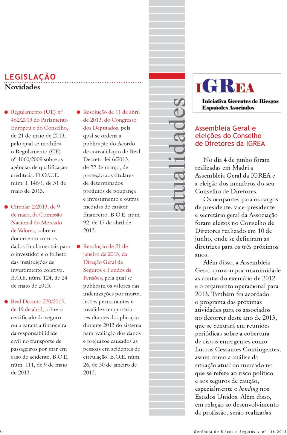 Circular 2/2013, de 9 de maio, da Comissão Nacional do Mercado de Valores, sobre o documento com os dados fundamentais para o investidor e o folheto das instituições de investimento coletivo. B.O.E.