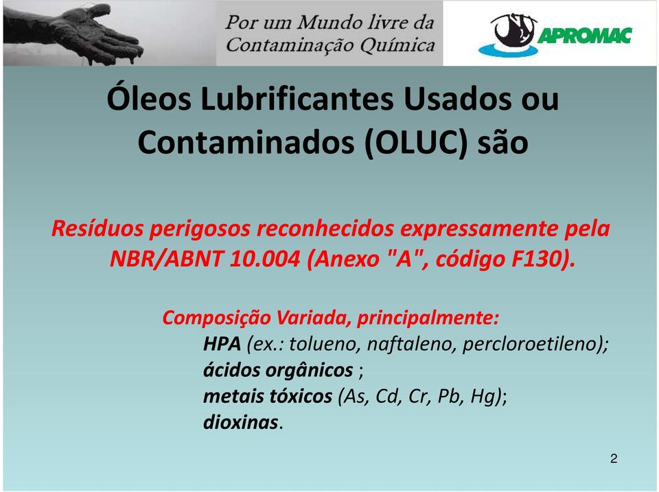 Composição Variada, principalmente: HPA(ex.