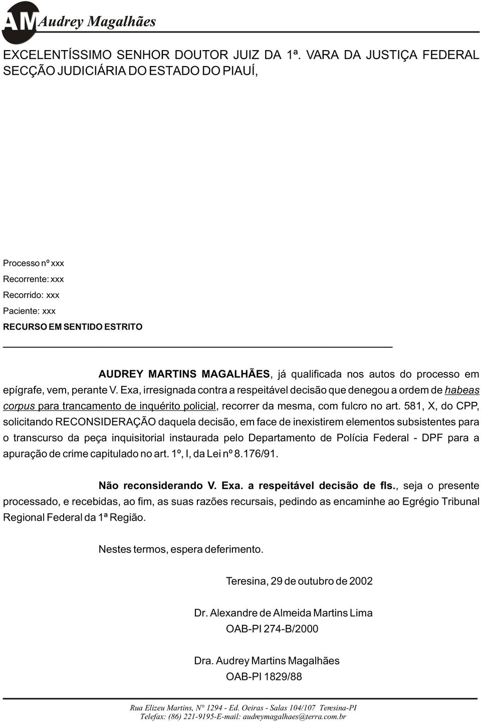 autos do processo em epígrafe, vem, perante V.