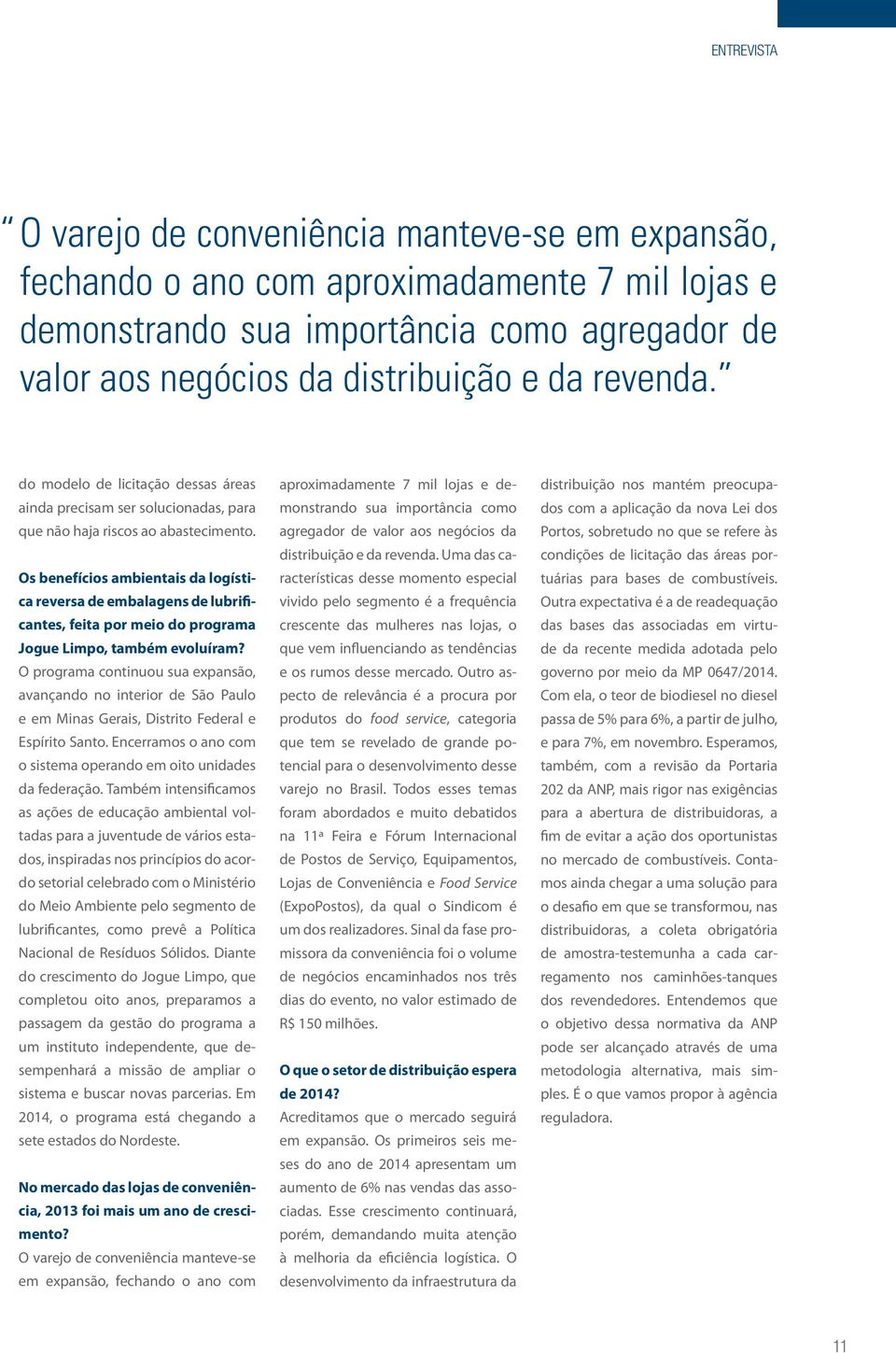 Os benefícios ambientais da logística reversa de embalagens de lubrificantes, feita por meio do programa Jogue Limpo, também evoluíram?